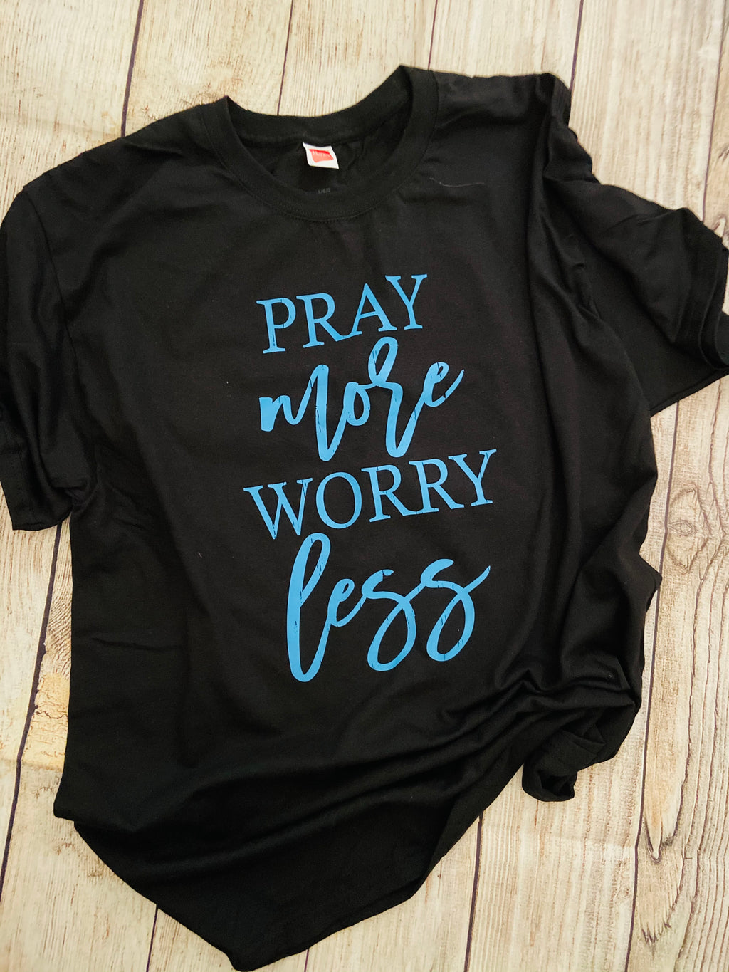 Pray More , Worry Less